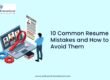 10 Common Resume Mistakes and How to Avoid Them