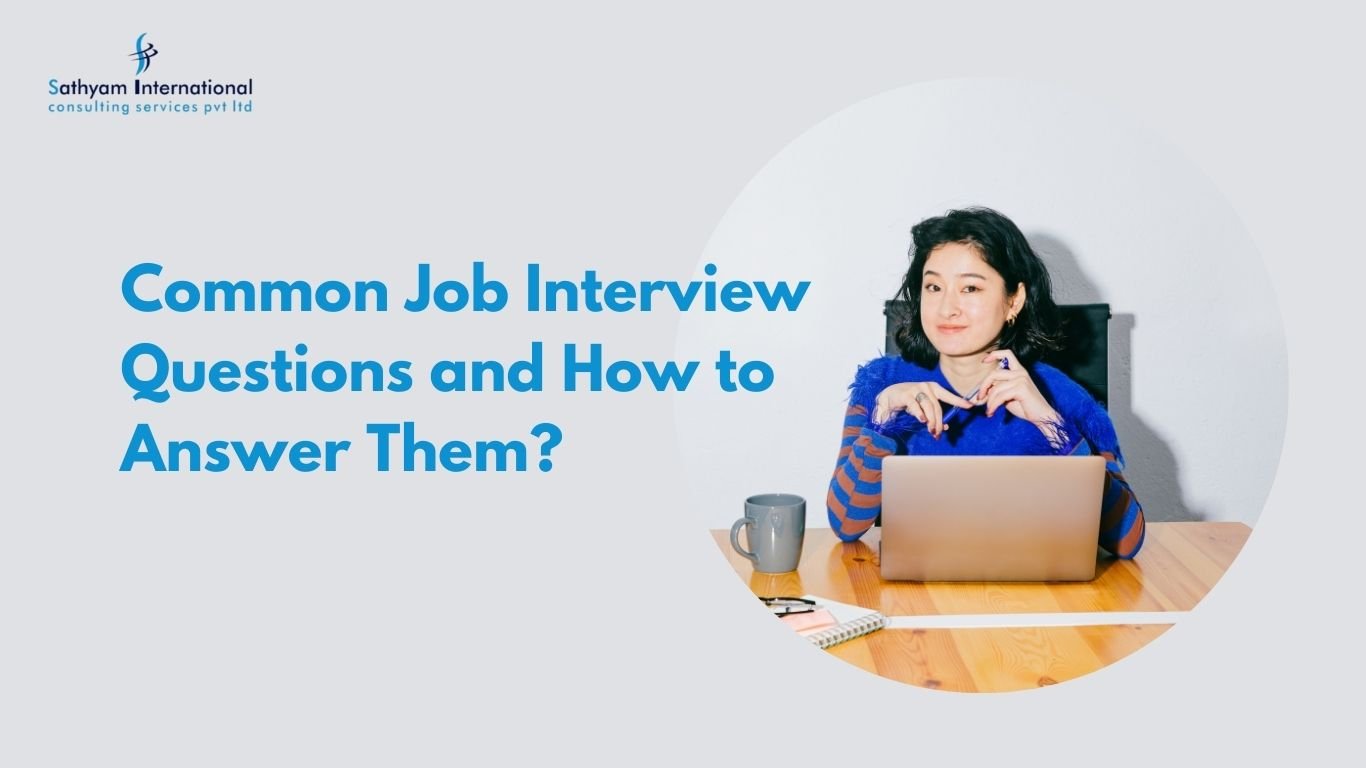 Common Job Interview Questions and How to Answer Them - Sathyam ...