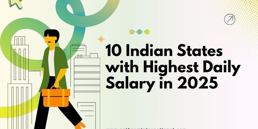 10 Indian States with Highest Daily Salary in 2025 10 Indian States with Highest Daily Salary in 2025